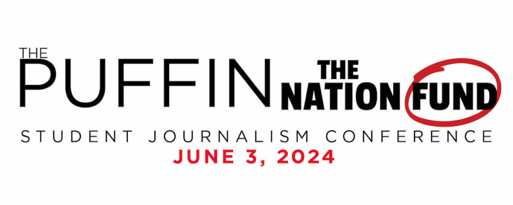 The Puffin Nation Fund Student Journalism Conference June 3, 2024